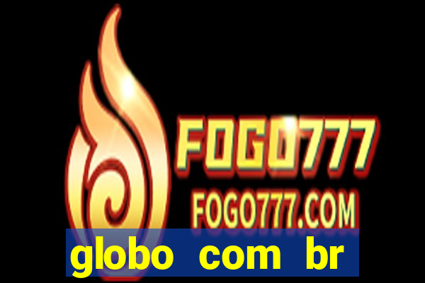 globo com br absolutamente noticias